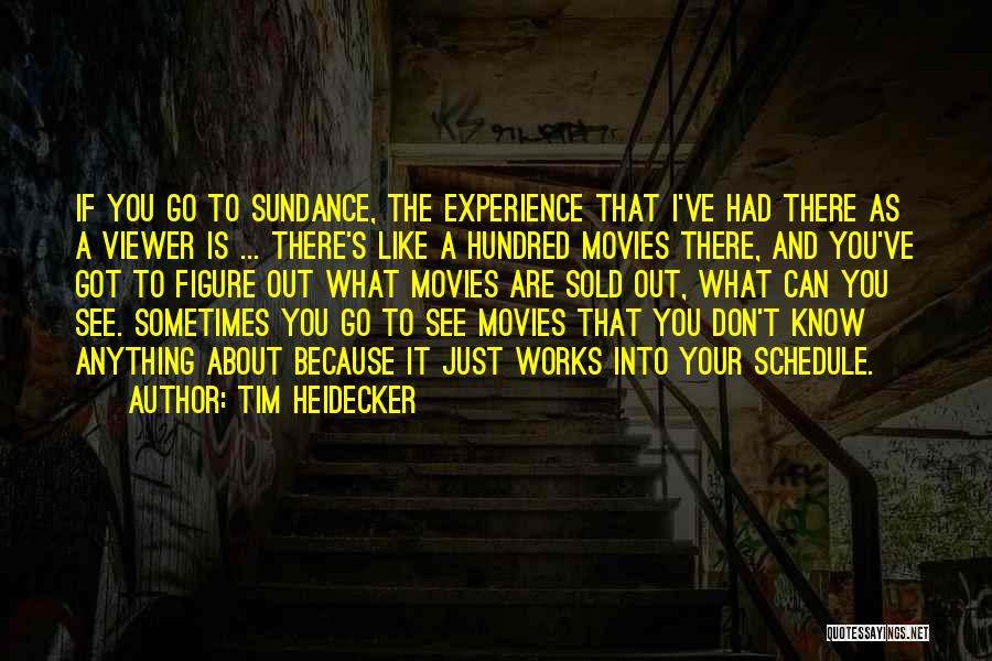 Sundance Quotes By Tim Heidecker