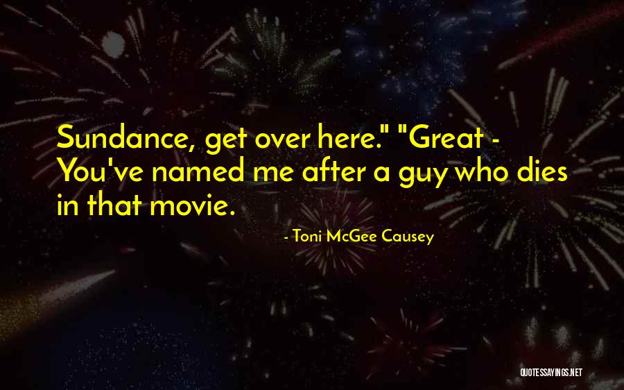 Sundance Quotes By Toni McGee Causey Sundance Quotes By Toni McGee Causey