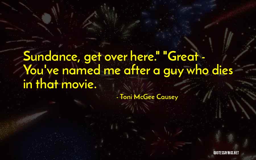 Sundance Quotes By Toni McGee Causey