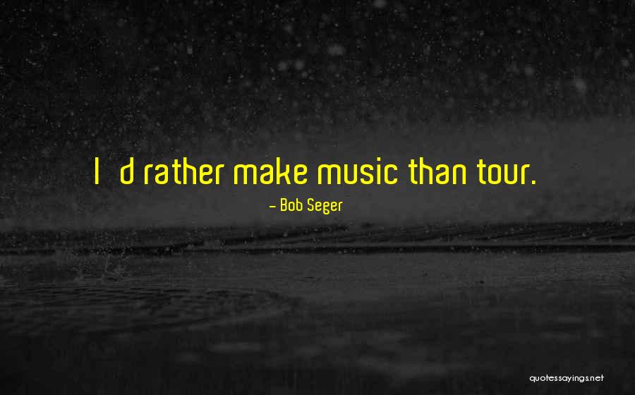 Sundarambal Songs Quotes By Bob Seger Sundarambal Songs Quotes By Bob Seger