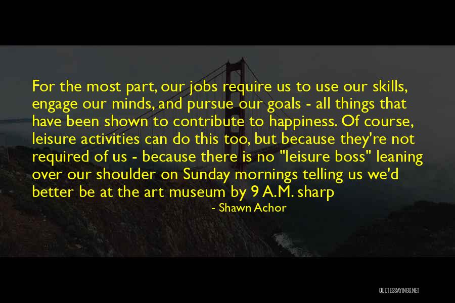 Sunday Activities Quotes By Shawn Achor Sunday Activities Quotes By Shawn Achor