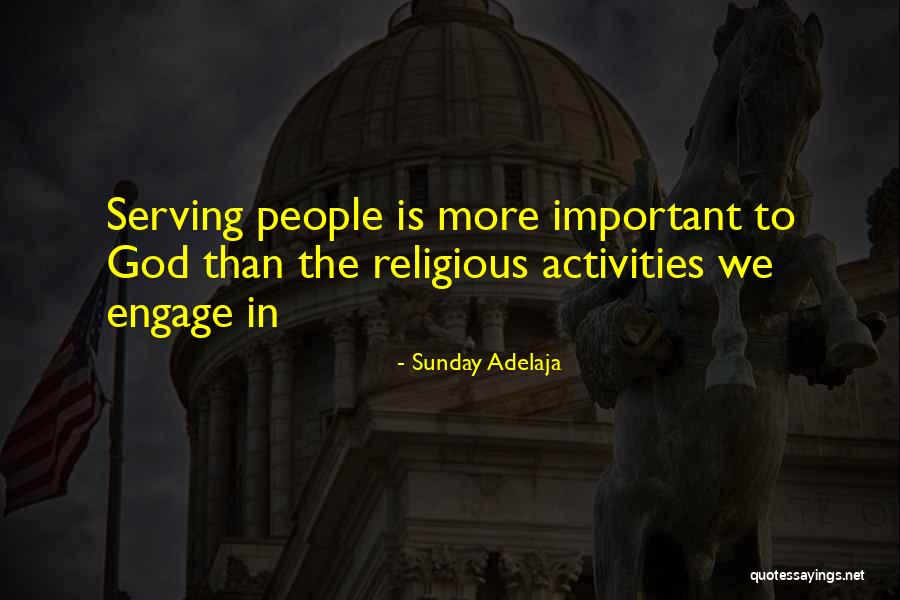 Sunday Activities Quotes By Sunday Adelaja