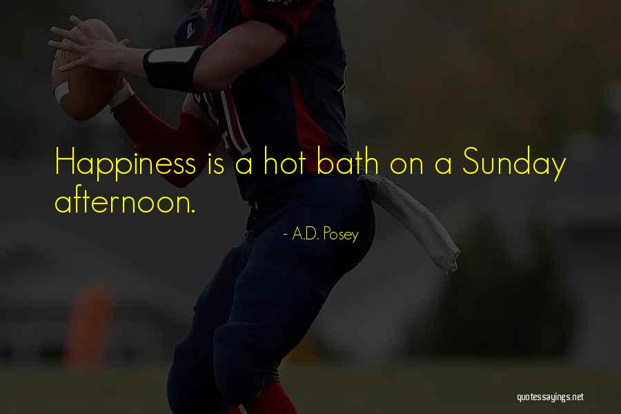 Sunday Afternoon Quotes By A.D. Posey Sunday Afternoon Quotes By A.D. Posey