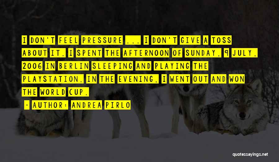 Sunday Afternoon Quotes By Andrea Pirlo