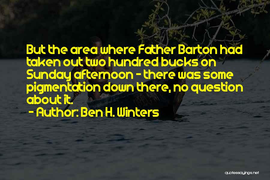 Sunday Afternoon Quotes By Ben H. Winters