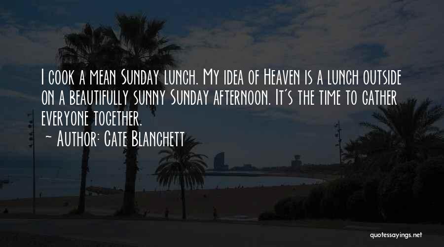 Sunday Afternoon Quotes By Cate Blanchett