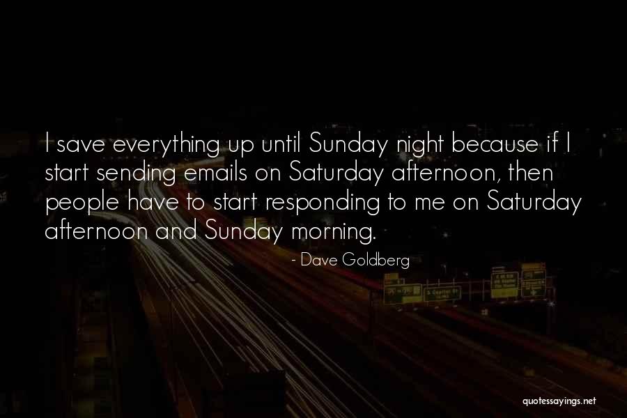 Sunday Afternoon Quotes By Dave Goldberg