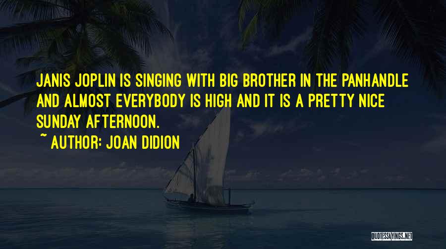 Sunday Afternoon Quotes By Joan Didion