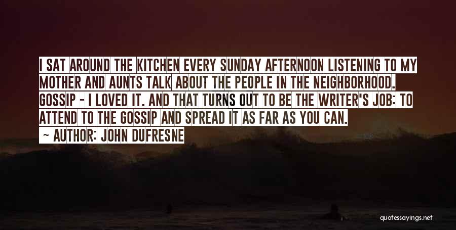 Sunday Afternoon Quotes By John Dufresne