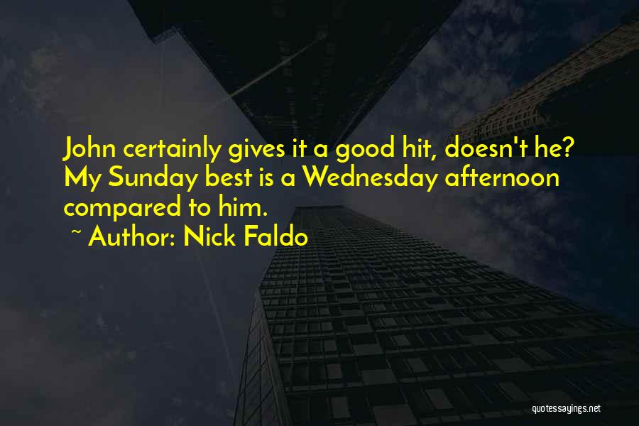 Sunday Afternoon Quotes By Nick Faldo