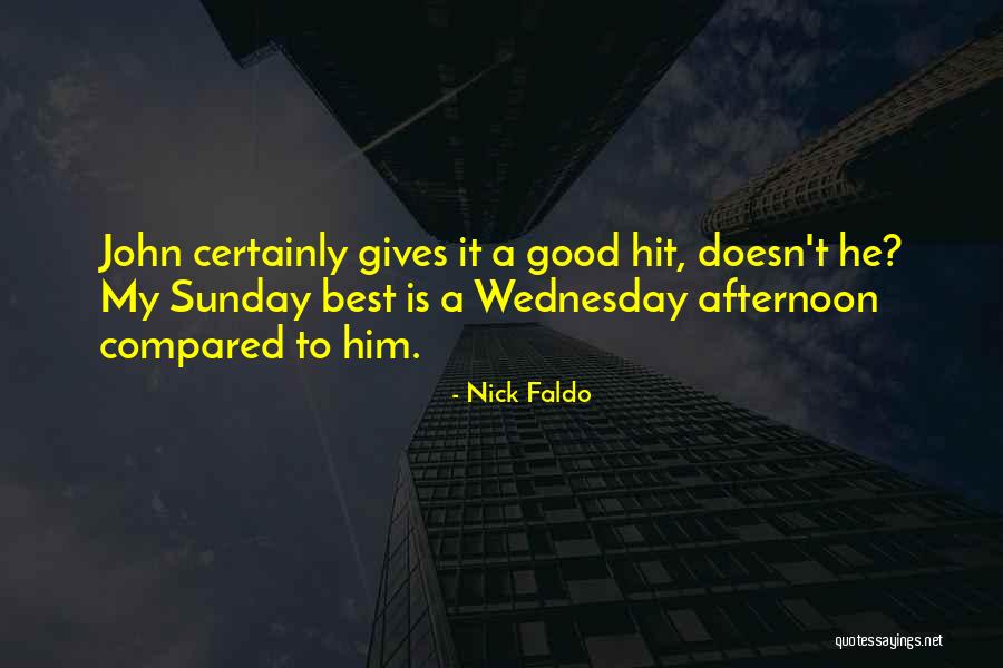 Sunday Afternoon Quotes By Nick Faldo