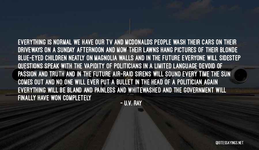 Sunday Afternoon Quotes By U.V. Ray Sunday Afternoon Quotes By U.V. Ray