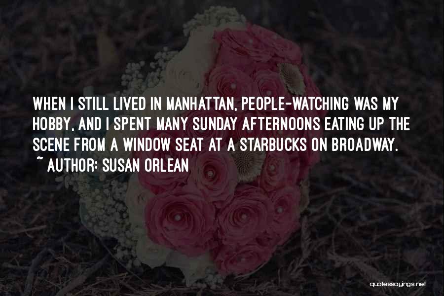Sunday Afternoons Quotes By Susan Orlean