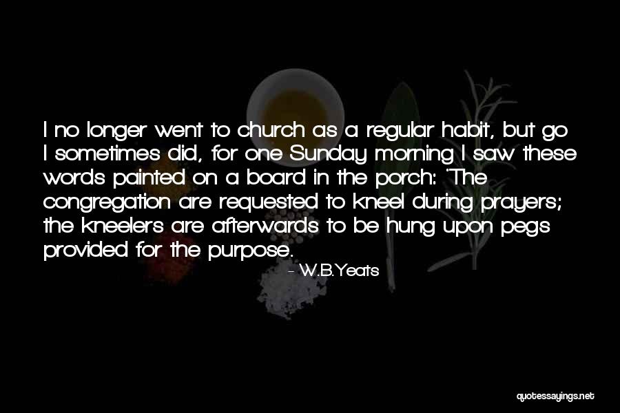 Sunday Church Quotes By W.B.Yeats Sunday Church Quotes By W.B.Yeats