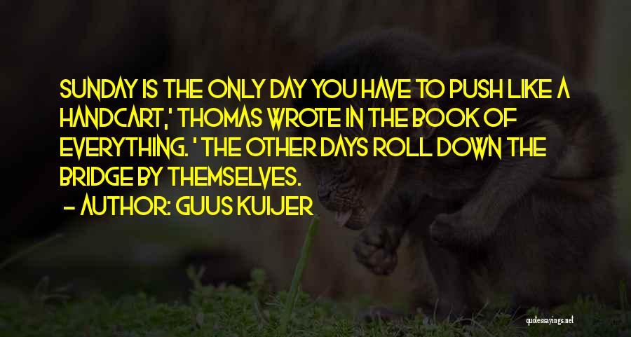 Sunday Day Off Quotes By Guus Kuijer