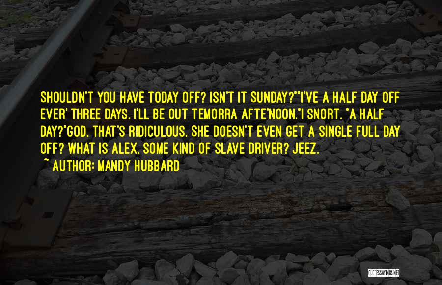 Sunday Day Off Quotes By Mandy Hubbard