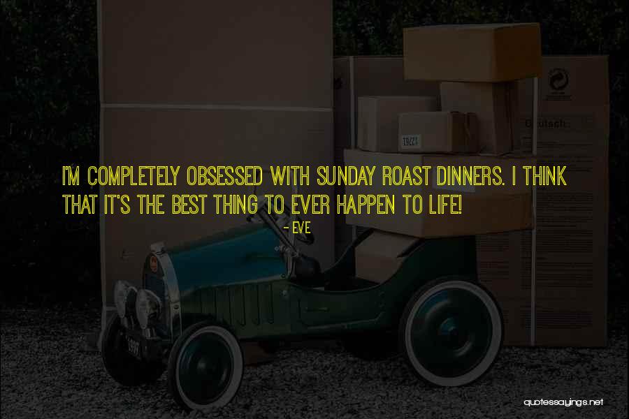Sunday Dinners Quotes By Eve Sunday Dinners Quotes By Eve