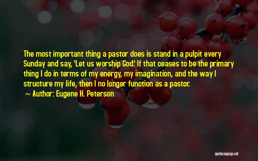 Sunday Energy Quotes By Eugene H. Peterson