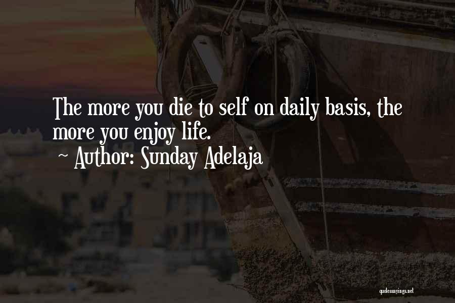 Sunday Enjoy Quotes By Sunday Adelaja