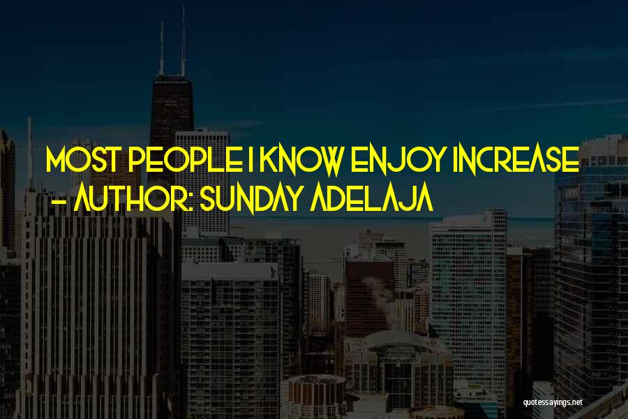 Sunday Enjoy Quotes By Sunday Adelaja