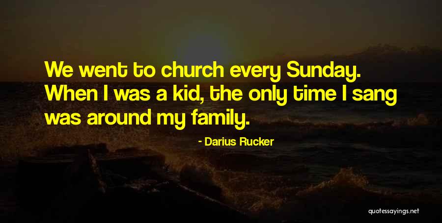 Sunday Family Time Quotes By Darius Rucker Sunday Family Time Quotes By Darius Rucker
