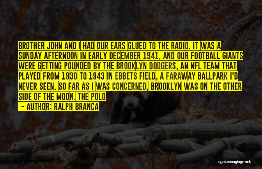 Sunday Football Quotes By Ralph Branca