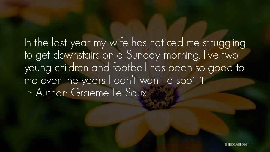 Sunday Good Morning Quotes By Graeme Le Saux
