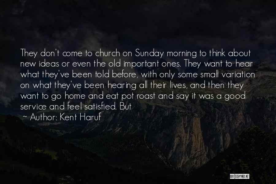 Sunday Good Morning Quotes By Kent Haruf