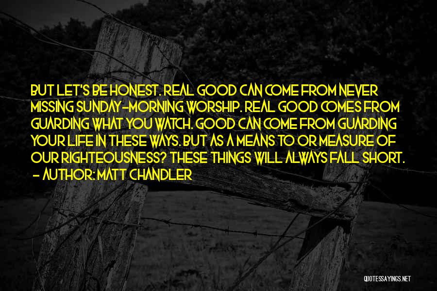 Sunday Good Morning Quotes By Matt Chandler Sunday Good Morning Quotes By Matt Chandler