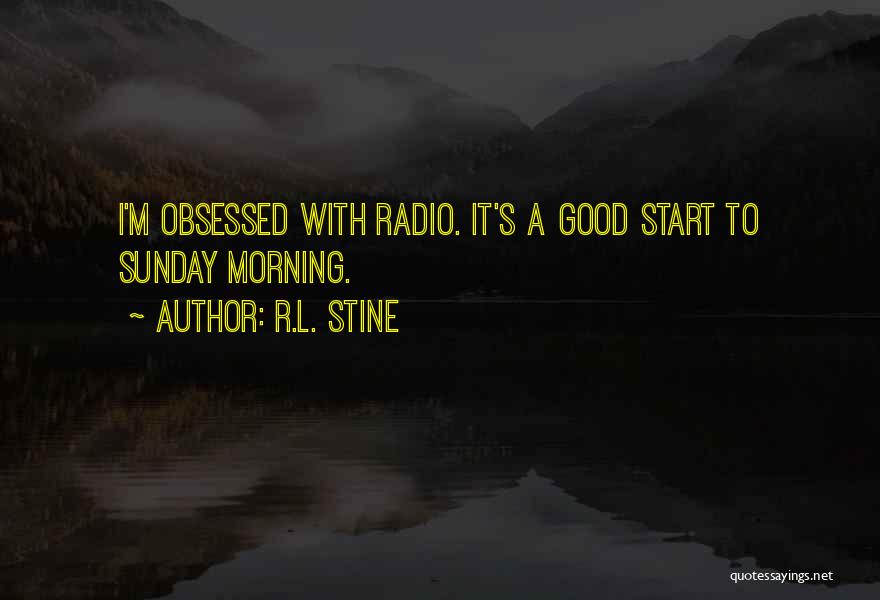 Sunday Good Morning Quotes By R.L. Stine