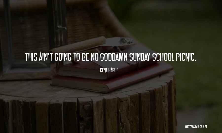 Sunday Humour Quotes By Kent Haruf Sunday Humour Quotes By Kent Haruf