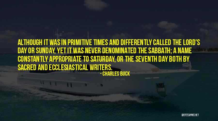 Sunday Is The Lord's Day Quotes By Charles Buck