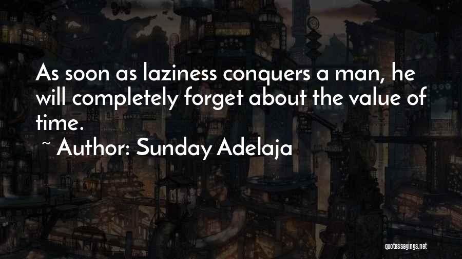 Sunday Laziness Quotes By Sunday Adelaja