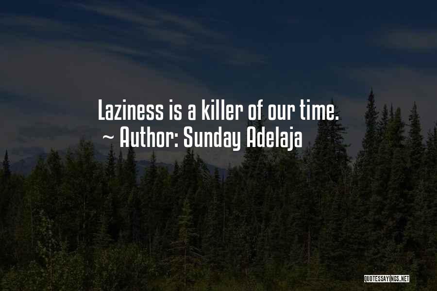 Sunday Laziness Quotes By Sunday Adelaja