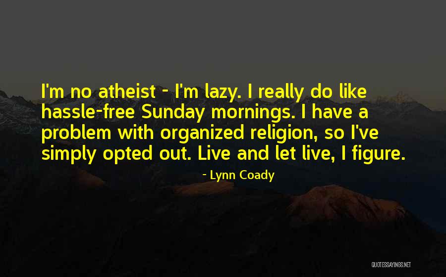 Sunday Lazy Quotes By Lynn Coady Sunday Lazy Quotes By Lynn Coady