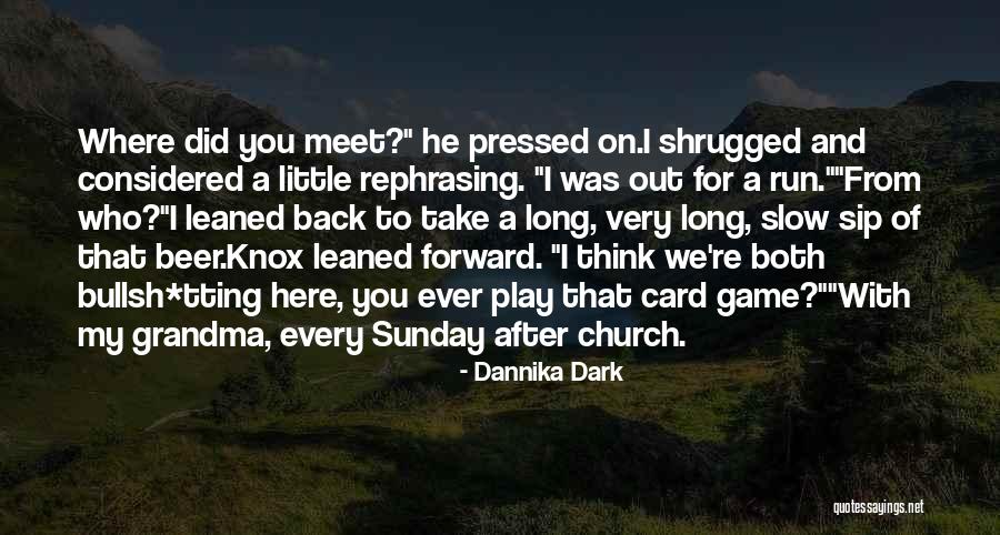 Sunday Long Run Quotes By Dannika Dark Sunday Long Run Quotes By Dannika Dark