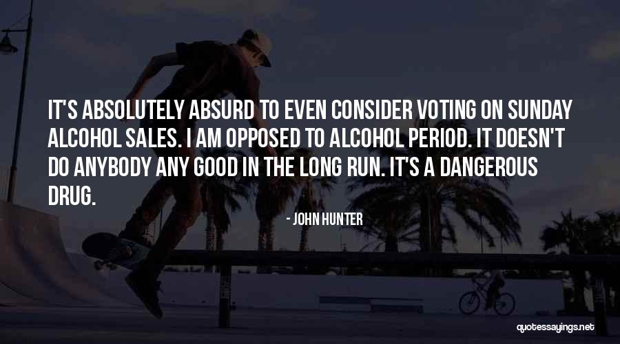 Sunday Long Run Quotes By John Hunter Sunday Long Run Quotes By John Hunter