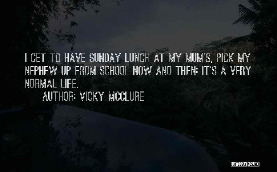 Sunday Lunch Quotes By Vicky McClure