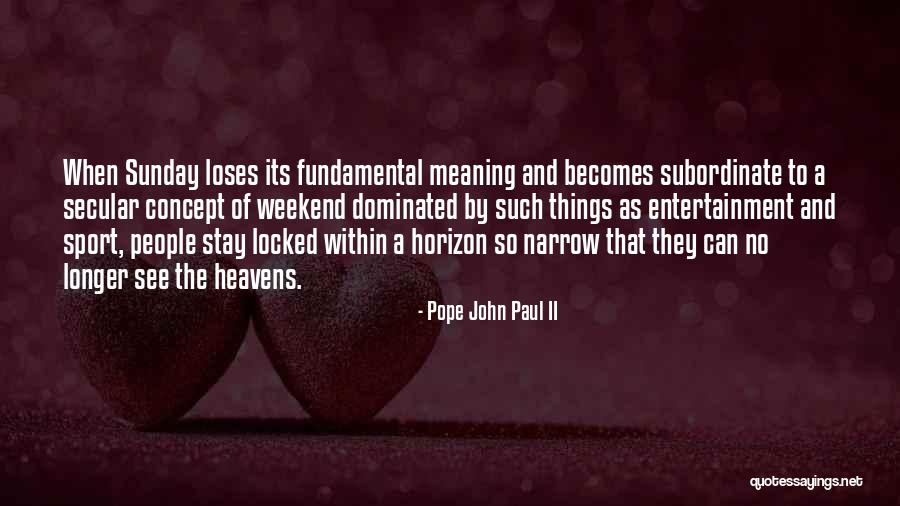 Sunday Meaning Quotes By Pope John Paul II Sunday Meaning Quotes By Pope John Paul II