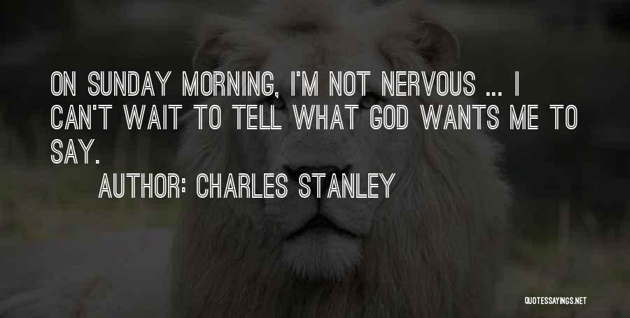 Sunday Morning Quotes By Charles Stanley