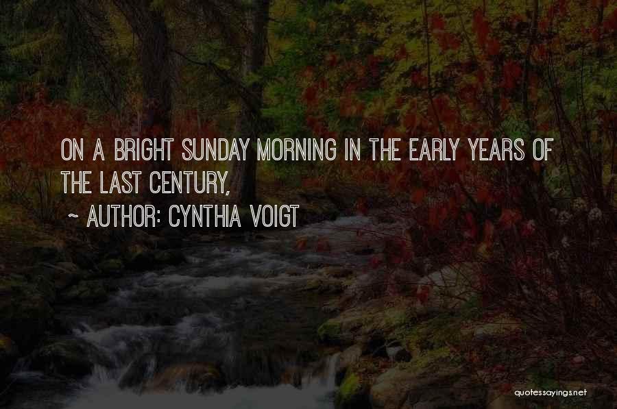 Sunday Morning Quotes By Cynthia Voigt