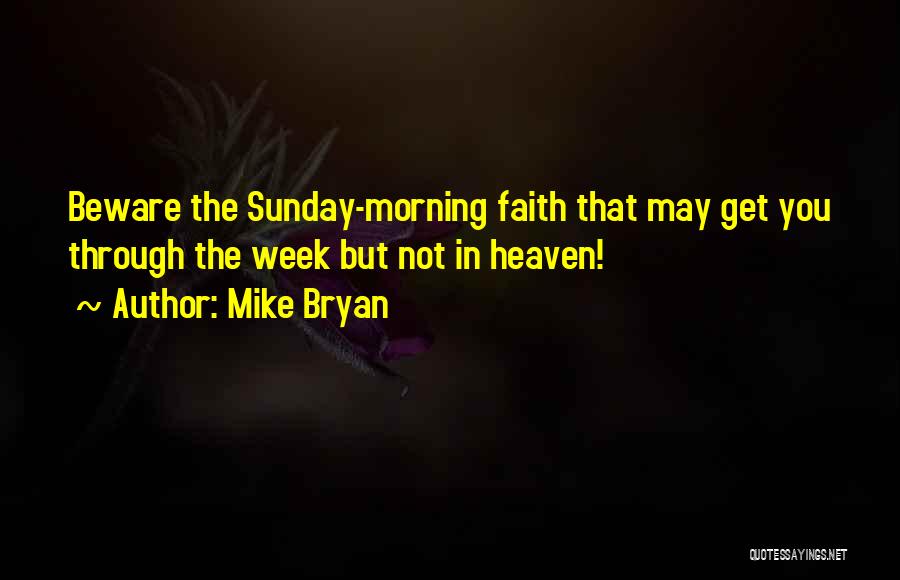 Sunday Morning Quotes By Mike Bryan