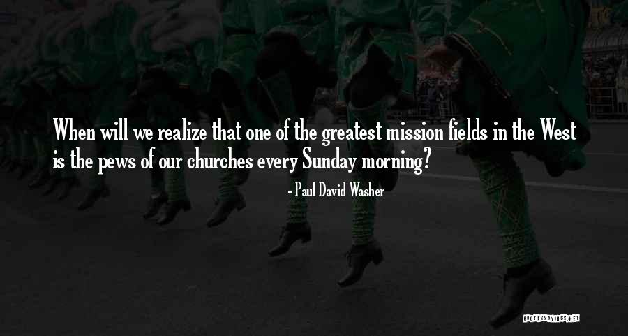 Sunday Morning Quotes By Paul David Washer Sunday Morning Quotes By Paul David Washer