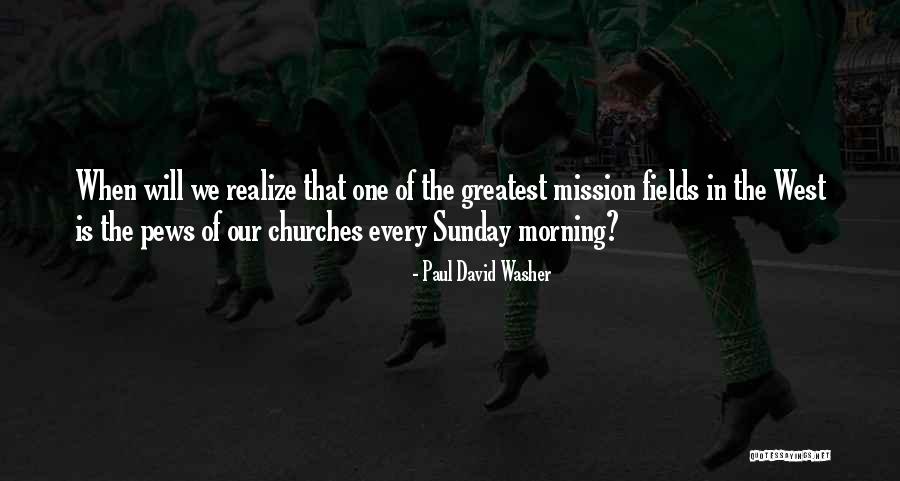 Sunday Morning Quotes By Paul David Washer