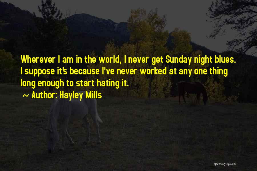 Sunday Night Blues Quotes By Hayley Mills