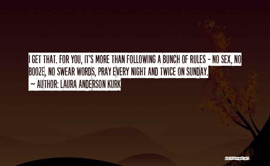 Sunday Night Quotes By Laura Anderson Kurk