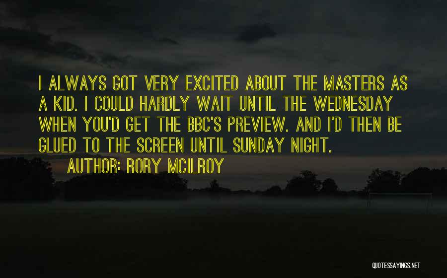 Sunday Night Quotes By Rory McIlroy