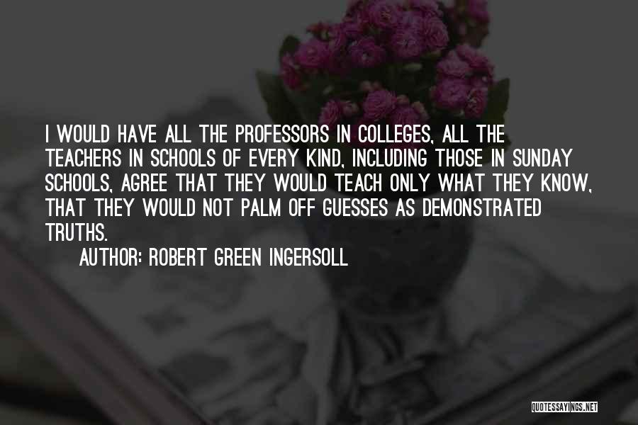 Sunday Palm Quotes By Robert Green Ingersoll