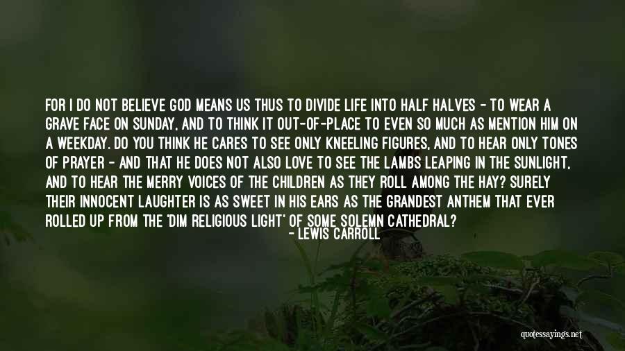 Sunday Prayer Quotes By Lewis Carroll Sunday Prayer Quotes By Lewis Carroll
