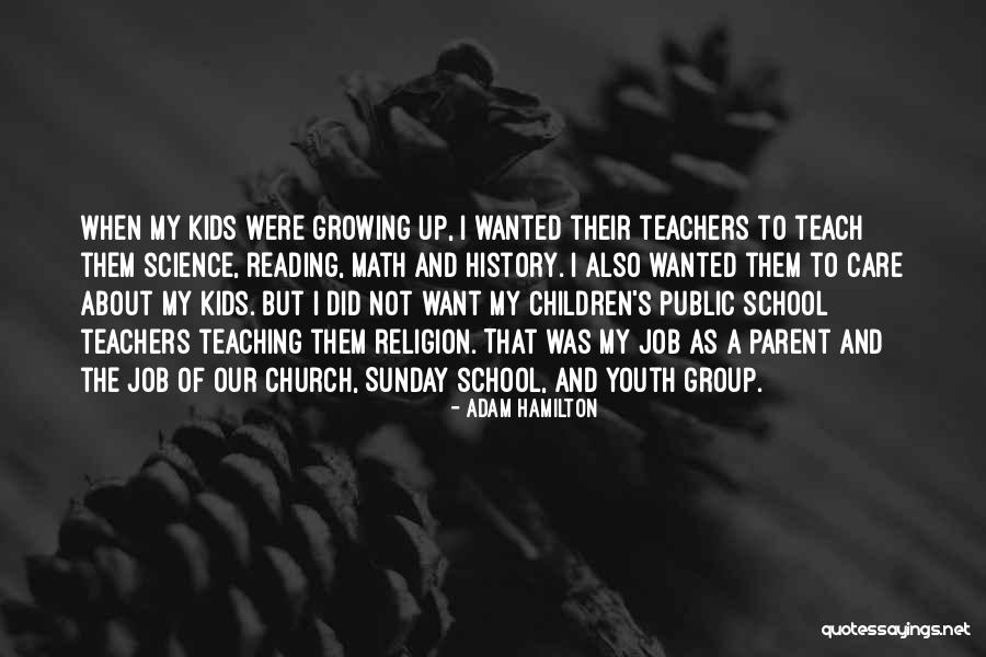 Sunday School Teaching Quotes By Adam Hamilton